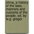 China, A History Of The Laws, Manners And Customs Of The People, Ed. By W.G. Gregor