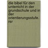 Die Bibel Für Den Unterricht In Der Grundschule Und In Der Orientierungsstufe. Rsr door Onbekend