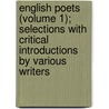 English Poets (Volume 1); Selections With Critical Introductions By Various Writers door Thomas Humphry Ward