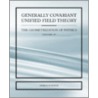 Generally Covariant Unified Field Thoery -The Geometrization Of Physics - Volume Iv by Myron Evans