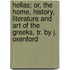 Hellas; Or, The Home, History, Literature And Art Of The Greeks, Tr. By J. Oxenford