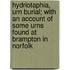 Hydriotaphia, Urn Burial; With An Account Of Some Urns Found At Brampton In Norfolk