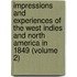 Impressions And Experiences Of The West Indies And North America In 1849 (Volume 2)