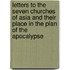 Letters To The Seven Churches Of Asia And Their Place In The Plan Of The Apocalypse