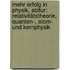 Mehr Erfolg in Physik, Abitur: Relativitätstheorie, Quanten-, Atom- und Kernphysik