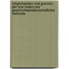 Möglichkeiten und Grenzen der Oral History als geschichtswissenschaftliche Methode door Sascha Papke