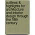 Outlines & Highlights For Architecture And Interior Design Through The 18th Century