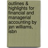 Outlines & Highlights For Financial And Managerial Accounting By Jan Williams, Isbn door Cram101 Textbook Reviews