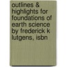 Outlines & Highlights For Foundations Of Earth Science By Frederick K Lutgens, Isbn door Cram101 Textbook Reviews
