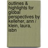 Outlines & Highlights For Global Perspectives By Kelleher, Ann / Klein, Laura, Isbn by Cram101 Textbook Reviews
