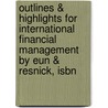 Outlines & Highlights For International Financial Management By Eun & Resnick, Isbn by Cram101 Textbook Reviews