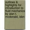 Outlines & Highlights For Introduction To Fluid Mechanics By Alan T. Mcdonald, Isbn door Cram101 Textbook Reviews