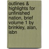 Outlines & Highlights For Unfinished Nation, Brief Volume 1 By Brinkley, Alan, Isbn door Reviews Cram101 Textboo