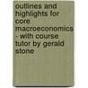 Outlines And Highlights For Core Macroeconomics - With Course Tutor By Gerald Stone door Cram101 Textbook Reviews