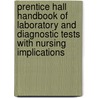 Prentice Hall Handbook Of Laboratory And Diagnostic Tests With Nursing Implications by Joyce Lafever Kee