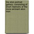 The Eton Portrait Gallery; Consisting Of Short Memoirs Of The More Eminent Eton Men