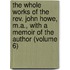 The Whole Works Of The Rev. John Howe, M.A., With A Memoir Of The Author (Volume 6)