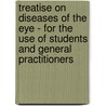 Treatise On Diseases Of The Eye - For The Use Of Students And General Practitioners by Henry Clay Angell