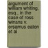 Argument Of William Whiting, Esq., In The Case Of Ross Winans V. Orsamus Eaton Et Al