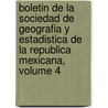 Boletin De La Sociedad De Geografia Y Estadistica De La Republica Mexicana, Volume 4 door De Sociedad De Geo