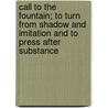 Call To The Fountain; To Turn From Shadow And Imitation And To Press After Substance door William Waring