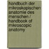 Handbuch Der Mikroskopischen Anatomie Des Menschen / Handbook Of Mikroscopic Anatomy