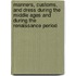 Manners, Customs, And Dress During The Middle Ages And During The Renaissance Period