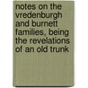 Notes On The Vredenburgh And Burnett Families, Being The Revelations Of An Old Trunk by E. Reuel Smith
