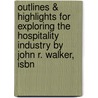 Outlines & Highlights For Exploring The Hospitality Industry By John R. Walker, Isbn door Cram101 Textbook Reviews