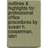 Outlines & Highlights For Professional Office Procedures By Susan H. Cooperman, Isbn
