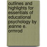 Outlines And Highlights For Essentials Of Educational Psychology By Jeanne E. Ormrod door Cram101 Textbook Reviews