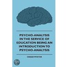Psycho-Analysis In The Service Of Education Being An Introduction To Psycho-Analysis by Richard Cecil