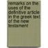 Remarks On The Uses Of The Definitive Article In The Greek Text Of The New Testament