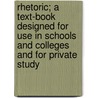 Rhetoric; A Text-Book Designed For Use In Schools And Colleges And For Private Study by Erastus Otis Haven