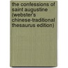 The Confessions of Saint Augustine (Webster's Chinese-Traditional Thesaurus Edition) door Reference Icon Reference
