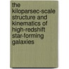 The Kiloparsec-Scale Structure And Kinematics Of High-Redshift Star-Forming Galaxies door David R. Law