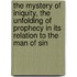 The Mystery Of Iniquity, The Unfolding Of Prophecy In Its Relation To The Man Of Sin