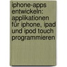 iPhone-Apps entwickeln: Applikationen für iPhone, iPad und iPod touch programmieren door Dr. Dirk Koller