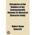 Chronicles Of The Builders Of The Commonwealth (Volume 5); Historical Character Study