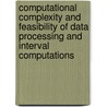 Computational Complexity And Feasibility Of Data Processing And Interval Computations door Vladik Kreinovich