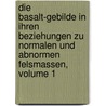 Die Basalt-Gebilde In Ihren Beziehungen Zu Normalen Und Abnormen Felsmassen, Volume 1 door Karl Cäsar Von Leonhard
