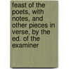 Feast Of The Poets, With Notes, And Other Pieces In Verse, By The Ed. Of The Examiner door James Henry Leigh Hunt