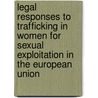 Legal Responses to Trafficking in Women for Sexual Exploitation in the European Union door Heli Askola