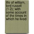 Life Of William, Lord Russell (1-2); With Some Account Of The Times In Which He Lived