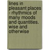 Lines In Pleasant Places - Rhythmics Of Many Moods And Quantities. Wise And Otherwise door Benjamin Penhallow Shillaber