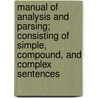 Manual Of Analysis And Parsing; Consisting Of Simple, Compound, And Complex Sentences door Martha Russell Orne