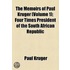 Memoirs Of Paul Kruger (Volume 1); Four Times President Of The South African Republic