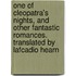 One Of Cleopatra's Nights, And Other Fantastic Romances. Translated By Lafcadio Hearn