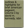 Outlines & Highlights For Brief American Pageant, Volume Ii By David M. Kennedy, Isbn door Cram101 Textbook Reviews