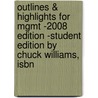Outlines & Highlights For Mgmt -2008 Edition -Student Edition By Chuck Williams, Isbn door Cram101 Textbook Reviews